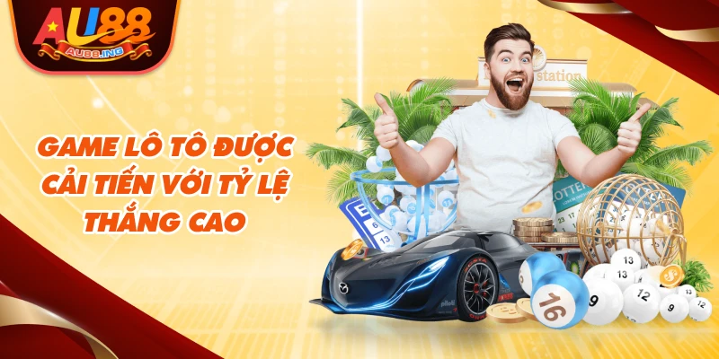 Game lô tô được cải tiến với tỷ lệ thắng cao